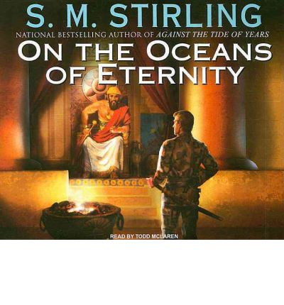 On the Oceans of Eternity by S. M. Stirling Audio Book CD