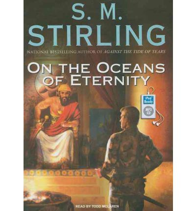 On the Oceans of Eternity by S. M. Stirling Audio Book Mp3-CD