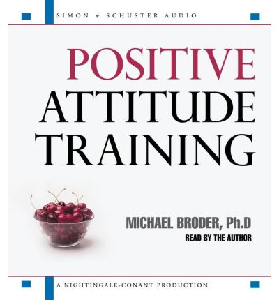 Positive Attitude Training by Michael Broder Audio Book CD