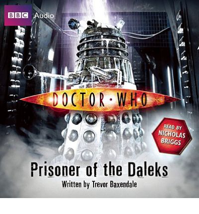 Prisoner of the Daleks by Trevor Baxendale Audio Book CD
