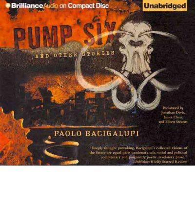 Pump Six and Other Stories by Paolo Bacigalupi Audio Book CD