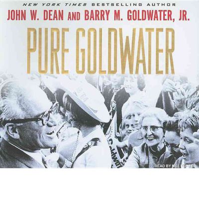 Pure Goldwater by John W. Dean AudioBook CD