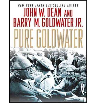 Pure Goldwater by John W. Dean AudioBook CD