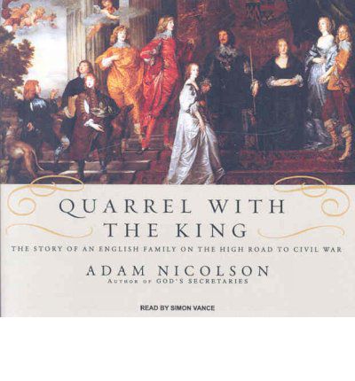 Quarrel with the King by Adam Nicolson Audio Book CD