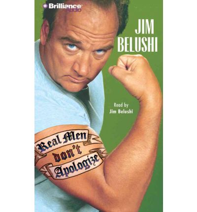Real Men Don't Apologize! by Jim Belushi AudioBook CD