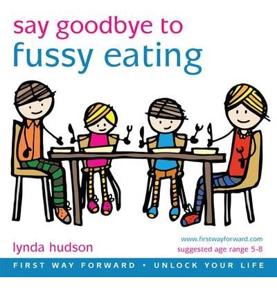Say Goodbye to Fussy Eating by Lynda Hudson AudioBook CD