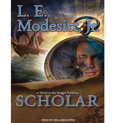 Scholar by L. E. Modesitt Audio Book CD