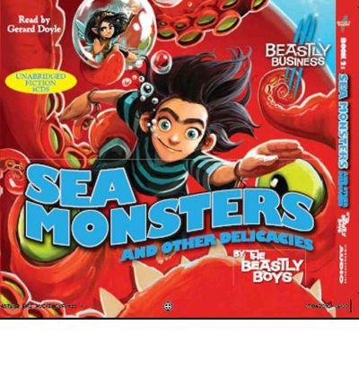 Sea Monsters and Other Delicacies by The Beastly Boys Audio Book CD