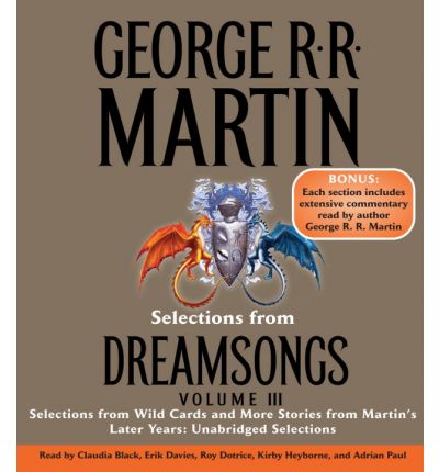 Selections from Dreamsongs, Volume 3 by George R R Martin AudioBook CD