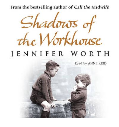 Shadows of the Workhouse by Jennifer Worth Audio Book CD