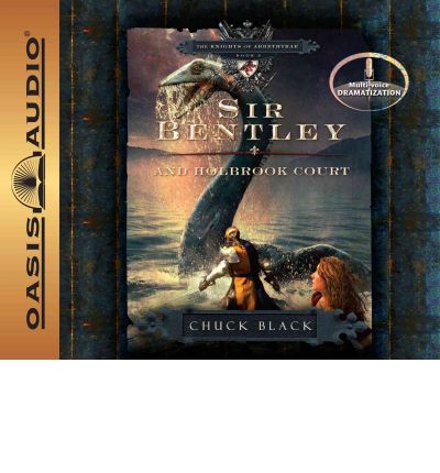 Sir Bentley and Holbrook Court by Chuck Chuck Black AudioBook CD
