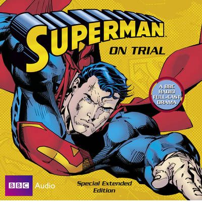 Superman: Superman on Trial by Dirk Maggs Audio Book CD