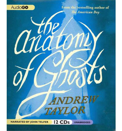 The Anatomy of Ghosts by Andrew Taylor Audio Book CD