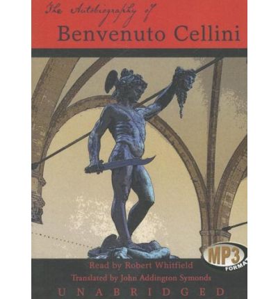 The Autobiography of Benvenuto Cellini by Benvenuto Cellini AudioBook Mp3-CD