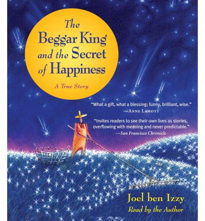 The Beggar King and the Secret of Happiness by Joel ben Izzy AudioBook CD
