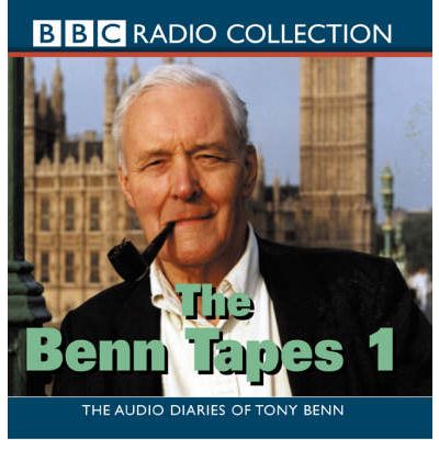 The Benn Tapes 1 by Tony Benn AudioBook CD