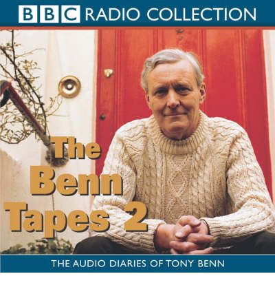 The Benn Tapes 2 by Tony Benn Audio Book CD