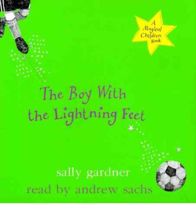 The Boy with the Lightning Feet by Sally Gardner AudioBook CD