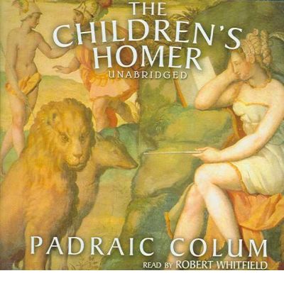 The Children's Homer by Padraic Colum Audio Book CD