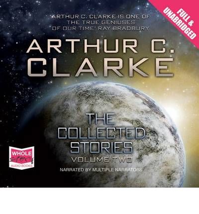 The Collected Stories: v. 2 by Arthur C. Clarke AudioBook CD