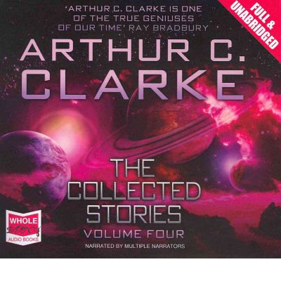 The Collected Stories: v. 4 by Arthur C. Clarke Audio Book CD