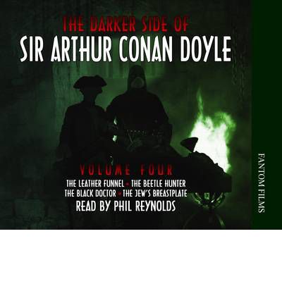 The Darker Side of Sir Arthur Conan Doyle: v. 4 by Sir Arthur Conan Doyle Audio Book CD