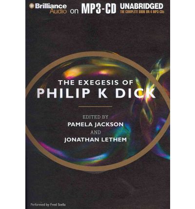 The Exegesis of Philip K. Dick by Philip K Dick Audio Book Mp3-CD