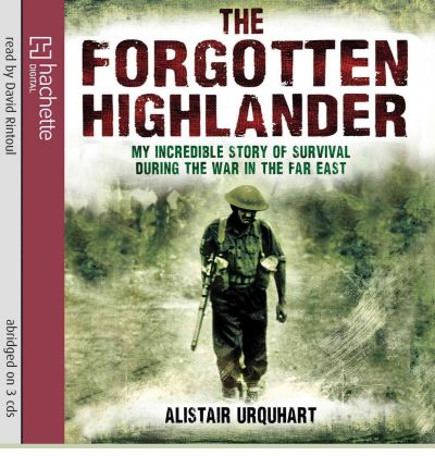 The Forgotten Highlander by Alastair Urquhart Audio Book CD