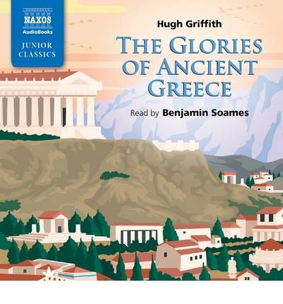 The Glory of Ancient Greece by Hugh Griffith AudioBook CD