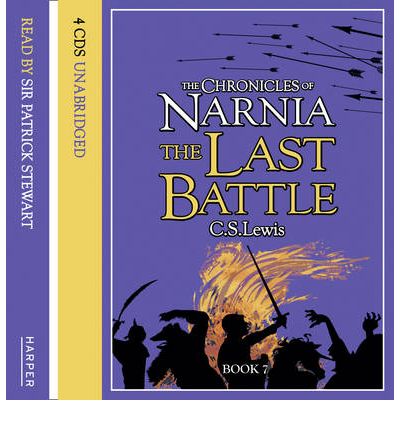 The Last Battle: Complete & Unabridged by C. S. Lewis Audio Book CD