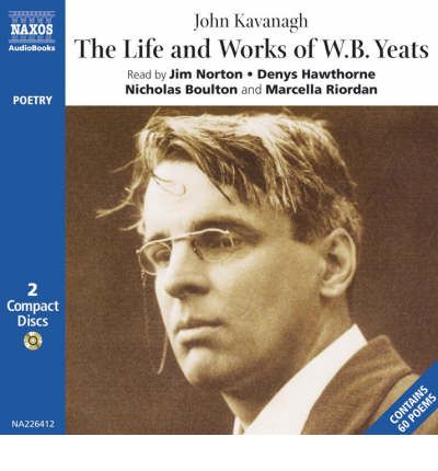 The Life and Poetry of W.B.Yeats by John Kavanagh Audio Book CD