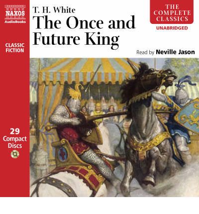 The Once and Future King by T. H. White AudioBook CD