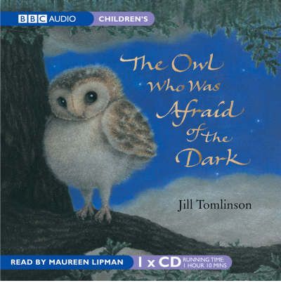 The Owl Who Was Afraid of the Dark: Complete & Unabridged by Jill Tomlinson Audio Book CD