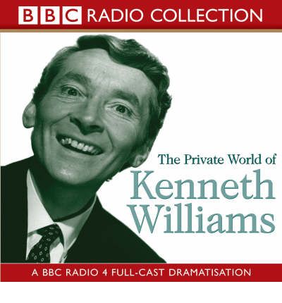 The Private World of Kenneth Williams: BBC Radio 4 Full-cast Dramatisation by  Audio Book CD