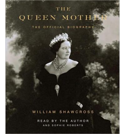 The Queen Mother by William Shawcross AudioBook CD