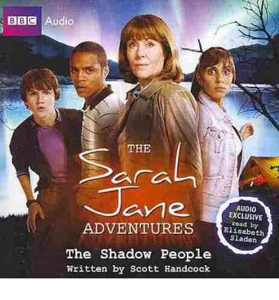 The Sarah Jane Adventures: The Shadow People by Scott Handcock Audio Book CD