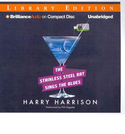 The Stainless Steel Rat Sings the Blues by Harry Harrison Audio Book CD