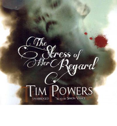 The Stress of Her Regard by Tim Powers Audio Book CD