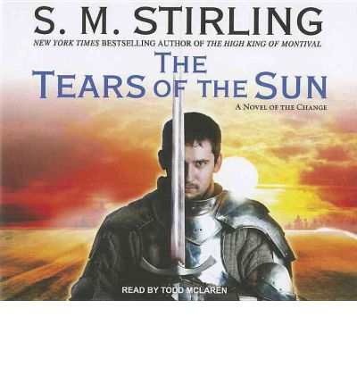 The Tears of the Sun by S. M. Stirling Audio Book CD