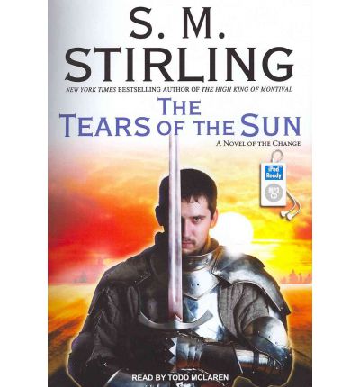 The Tears of the Sun by S. M. Stirling AudioBook Mp3-CD