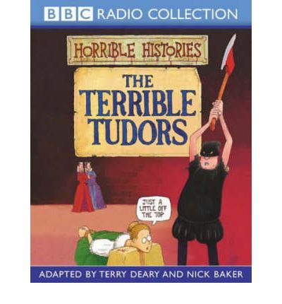 The Terrible Tudors by Terry Deary AudioBook CD