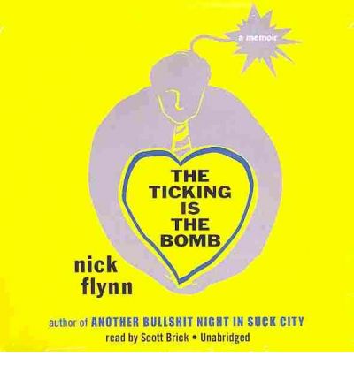 The Ticking Is the Bomb by Nick Flynn Audio Book CD