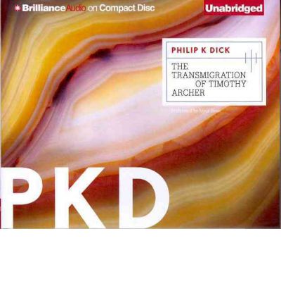 The Transmigration of Timothy Archer by Philip K Dick AudioBook CD