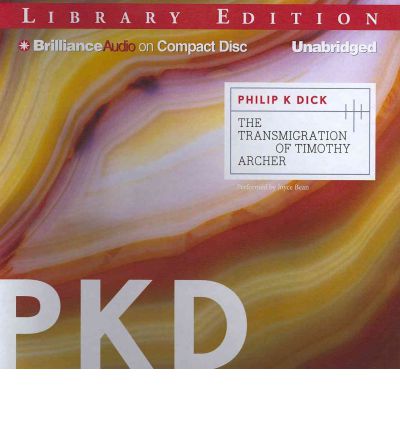 The Transmigration of Timothy Archer by Philip K Dick AudioBook CD