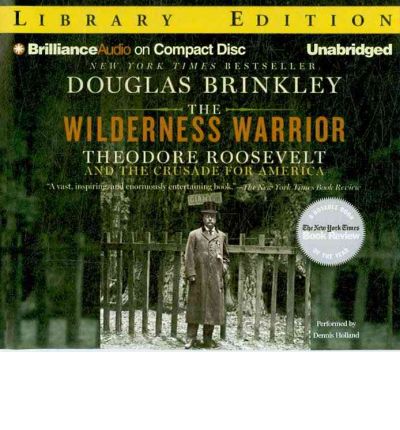 The Wilderness Warrior by Douglas Brinkley Audio Book CD