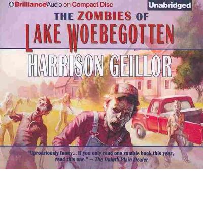 The Zombies of Lake Woebegotten by Harrison Geillor Audio Book CD