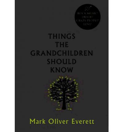 Things the Grandchildren Should Know by Mark Oliver Everett AudioBook CD