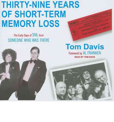 Thirty-Nine Years of Short-Term Memory Loss by Tom Davis Audio Book CD