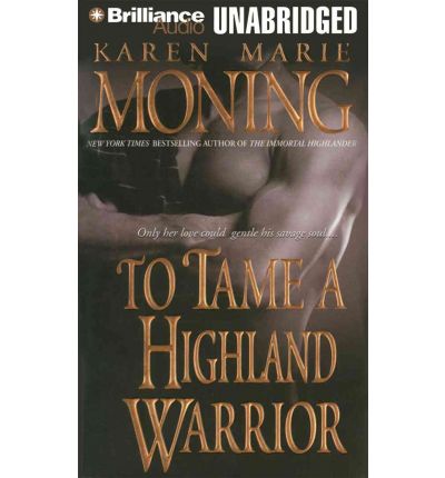 To Tame a Highland Warrior by Karen Marie Moning AudioBook CD
