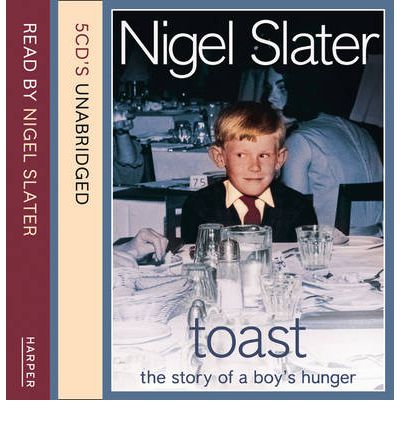 Toast: Complete & Unabridged by Nigel Slater AudioBook CD